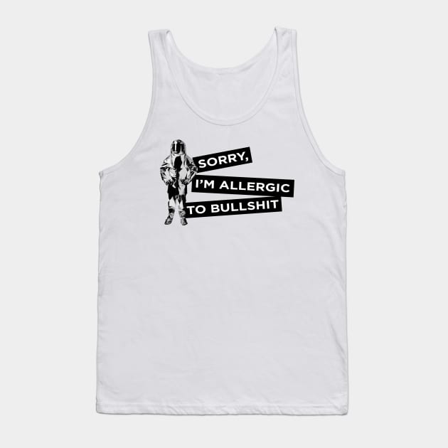 Sorry, I'm Allergic to Bullshit Tank Top by Gorskiy